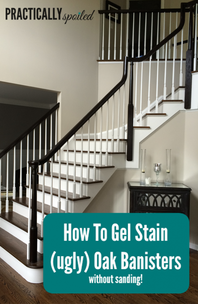 How To Gel Stain (ugly) Oak Banisters Without Sanding - practicallyspoiled.com